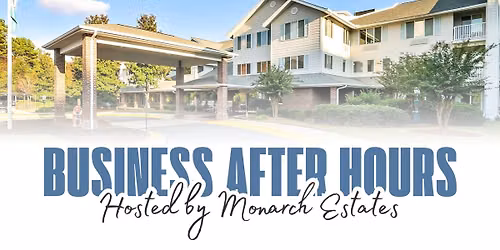 Business After Hours: Monarch Estates Senior Living