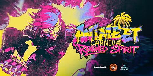 ANIMEET CARNIVAL: Renewed Spirit