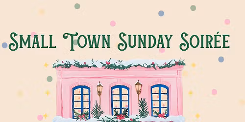 Small Town Sunday Soiree