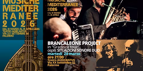 Musiche Mediterranee 2026 - BRANCALEONE PROJECT - "Gradisca" Tour  - Ospiti: Situazioni Sonore duo