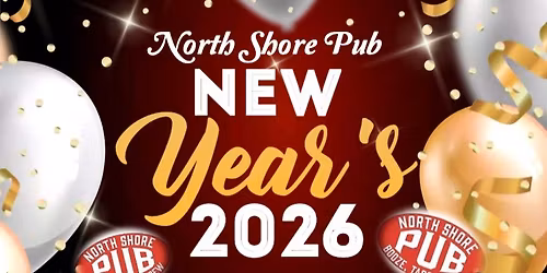 New Years Eve Party @ the North Shore Pub!