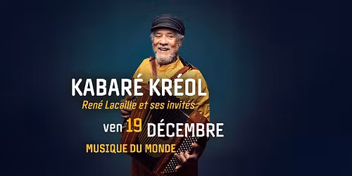 Kabar\u00e9 Kr\u00e9ol, Ren\u00e9 Lacaille et ses invit\u00e9s - ven 19 d\u00e9cembre - El Mediator Perpignan