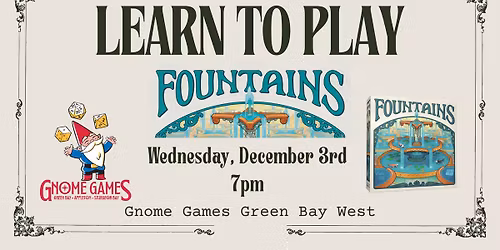 Learn to Play with the Gnomes: Fountains