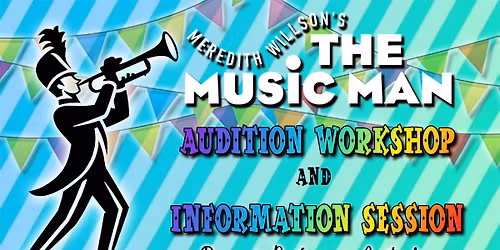 Audition Workshop and Info Session - The Music Man