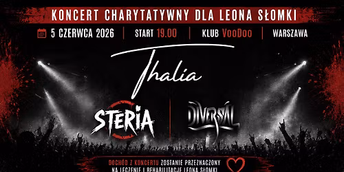Koncert charytatywny dla Leona S\u0142omki - Thalia, Steria, Diversal I 05.06 I Warszawa @VooDoo