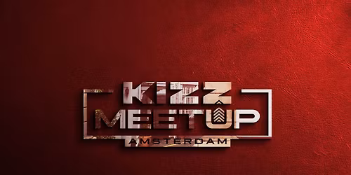 KIZZ MeetUp \u2018Amsterdam':