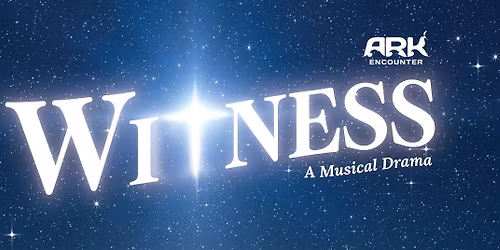 Witness: A Musical Christmas Drama - Ark Encounter