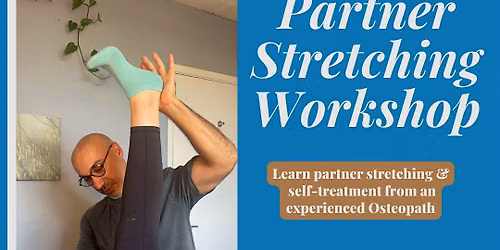 Partner Stretching & Self treatment from an experienced Osteopath