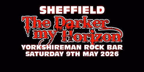 The Darker my Horizon + TBA at Yorkshireman Rock Bar, Sheffield