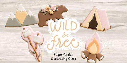 Adventure is sweet with this Wild and Free Sugar Cookie Decorating Class