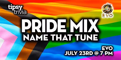 Edmonton: EVO - PRIDE Music Mix Name That Tune - Jul 23, 7pm