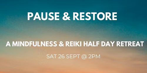 Pause & Restore: A mindfulness & reiki half-day retreat 