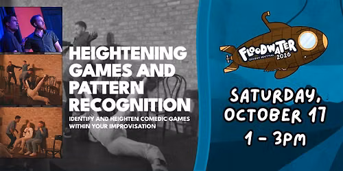Floodwater Improv Workshop: Heightening Games and Pattern Recognition