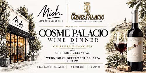 Cosme Palacio Wine Dinner at MISH | Wednesday, September 30th, 2026 @ 7pm