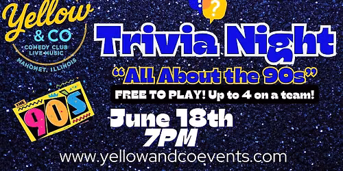 Trivia Night  "All About The 90s"  theme" at Yellow & Co.