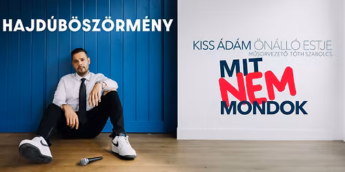 Kiss \u00c1d\u00e1m \u00f6n\u00e1ll\u00f3 estje Hajd\u00fab\u00f6sz\u00f6rm\u00e9nyben! Mv. T\u00f3th Szabolcs