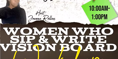 Women Who Sip & Write, Vision Board Workshop!