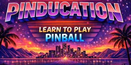 PINDUCATION @ The Ice Arena - Learn to play Pinball