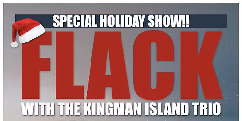 FLACK + The Kingman Island Trio