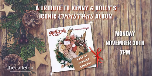 A Tribute to Kenny & Dolly\u2019s Once Upon A Christmas Live at The Carleton