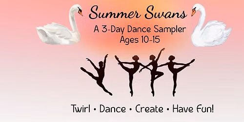 Summer Swans: A 3-Day Summer Ballet Sampler for ages 10 to 15