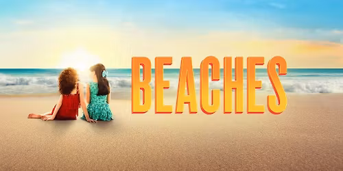 Beaches, A New Musical
