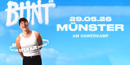 BUNT. \/\/\/ M\u00fcnster \/\/\/ IN THE ROUND Open Air 2026