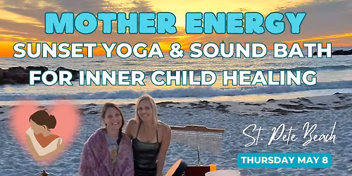 Mother Energy 🌸✨ Sunset Beach Yoga, Sound Bath & Inner Child Healing