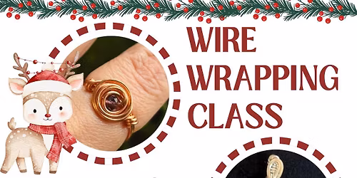 12\/13 WIRE WRAPPING CLASS, 1PM