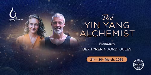 YTT | The Yin Yang Alchemist | Bex Tyrer & Jordi Jules | March 21th-30th