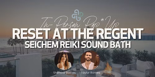 Reset @ Regent Santa Monica: Seichem Reiki Sound Bath