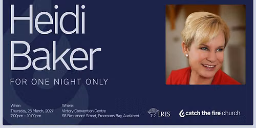 Heidi Baker \u2013 In Auckland For One Night Only