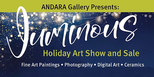 LUMINOUS Holiday Art Show and Sale