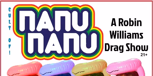 Nanu Nanu! A Robin Williams Drag Tribute Show 5\/10