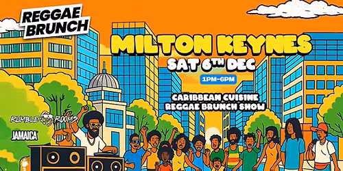 The Reggae Brunch - MILTON KEYNES - Sat 6th Dec
