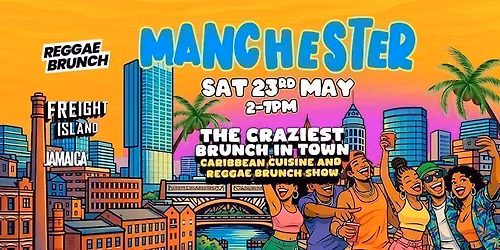 Reggae Brunch MCR - Sat 23rd May - Bank Holiday Edition