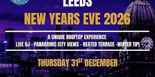 Leeds: New Years Eve 2026 - Rooftop Experience \u2728