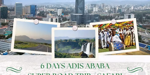 6 Days Adis Ababa super Road trip\/Safari
