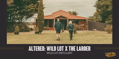 ALTERED: Wild Lot x The Larder