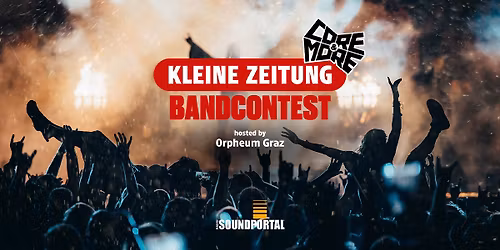 KLEINE ZEITUNG BANDCONTEST - CORE&MORE-EDITION \u2022 Orpheum Graz