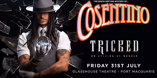Cosentino: TRICKED - An Evening Of Wonder