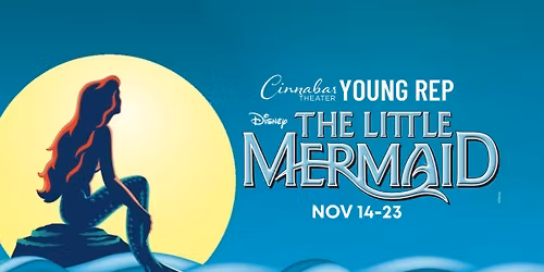 Cinnabar Young Rep Presents Disney's: The Little Mermaid