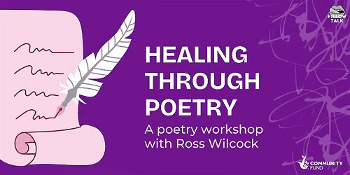 Healing through poetry: A workshop for beginners with Ross Wilcock