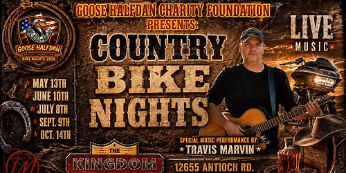 Country Bike Nights With Goose Halfdan Charity Foundation & Travis Marvin