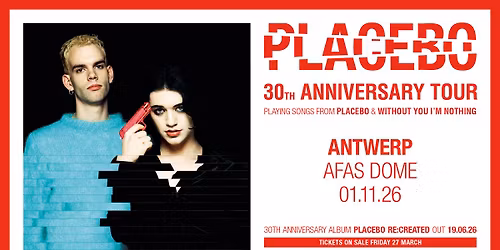 PLACEBO - 30TH ANNIVERSARY TOUR | AFAS Dome