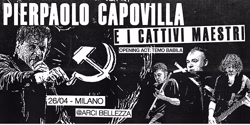 Pierpaolo Capovilla & i Cattivi Maestri | Milano, Arci Bellezza + Opening Act: Temo Babila