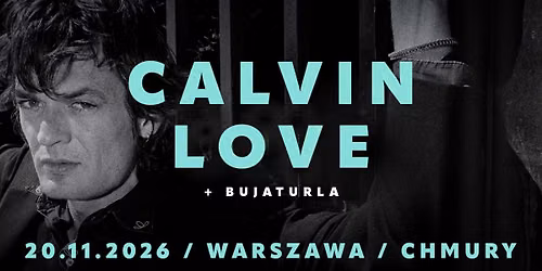 CALVIN LOVE \u00b7 BUJATURLA \u00b7 20.11.2026 \u00b7 Chmury, Warszawa