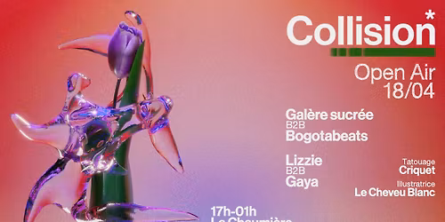 Open air Collision* DJ set en B2B \/ Expo \/ Tattoo \u00e0 La Chaumi\u00e8re