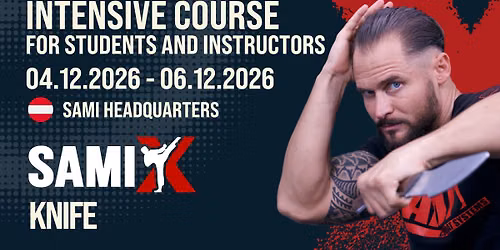 SAMI-X KNIFE INTENSIVE SEMINAR!