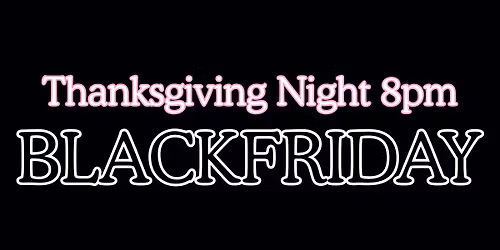 Pink Possum - Black Friday- THANKSGIVING NIGHT